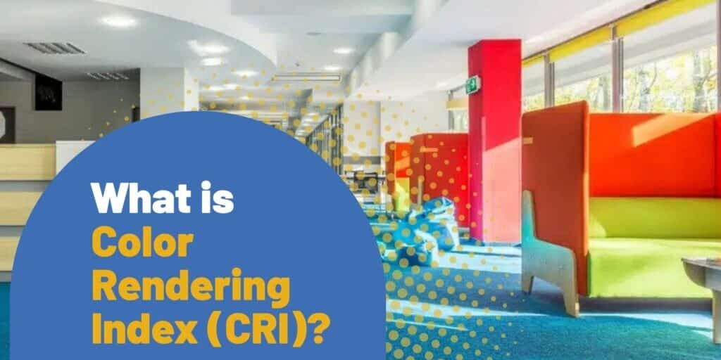 What is Color Rendering Index (CRI)